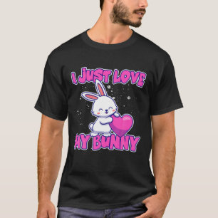 Rabbit I Just Love My Bunny T-Shirt