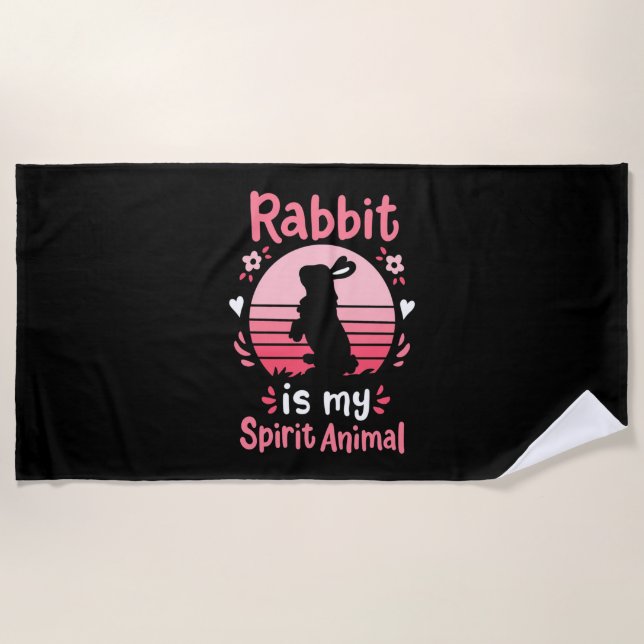 Rabbit Is My Spirit Animal Beach Towel (Front)