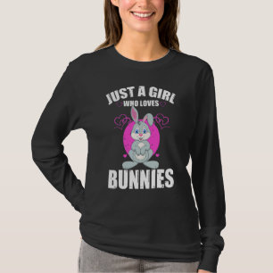 Rabbit Just A Girl Who Loves Bunnies Rabbit Owner T-Shirt