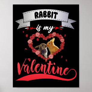 Rabbit Lover   Rabbit Is My Valentine Poster