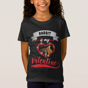 Rabbit Lover Rabbit Is My Valentine T-Shirt