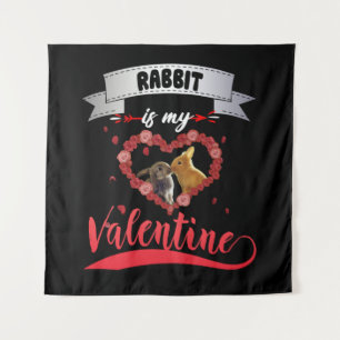 Rabbit Lover Rabbit Is My Valentine Tapestry