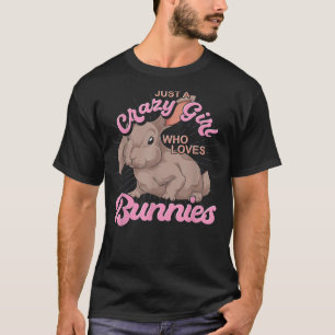 Rabbit Lover Women Just A Crazy Girl Who Loves Bun T-Shirt