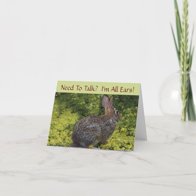 "RABBIT PHOTO /NEED TO TALK, I'M ALL EARS!" CARD (Front)