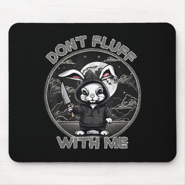 Rabbit Pun Don´t Fluff With Me Evil Bunny Costume  Mouse Mat (Front)