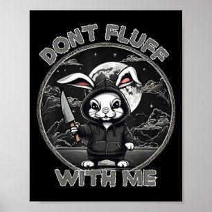 Rabbit Pun Don´t Fluff With Me Evil Bunny Costume Poster