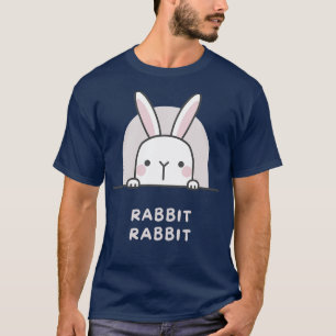 Rabbit Rabbit First Day of the Month Good Luck Phr T-Shirt