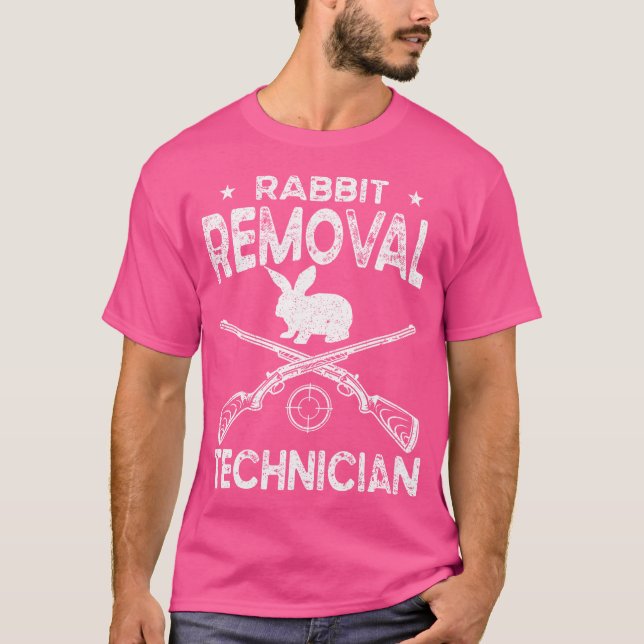 Rabbit Removal Technician Funny Rabbit Hunting Rab T-Shirt (Front)