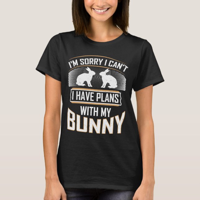 Rabbit Rescue Sorry Have Plans with My Bunny Rabbi T-Shirt (Front)