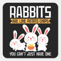 Rabbits Are Like Potato Chips | Bunny Owner Gift
