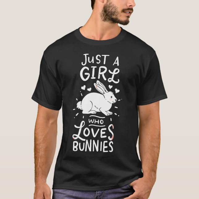 Rabbits Just A Girl Who Loves Bunnies T-Shirt (Front)
