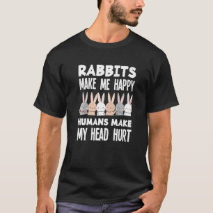 Rabbits Make Me Happy Rabbit Bunny T-Shirt