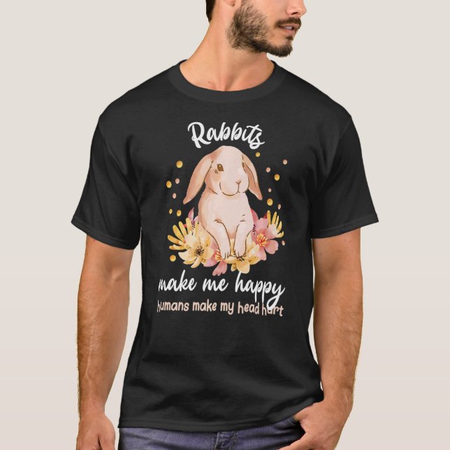 Rabbits Make Meh Happy Humans Make My Head Hurt Pr T-Shirt (Front)