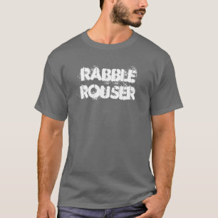 Rabble Rouser T   blank back T-Shirt