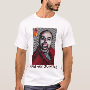 Rabid for Justice! T-Shirt