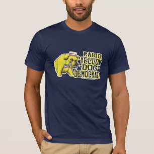 Rabid Yellow Dog Democrat Shirt