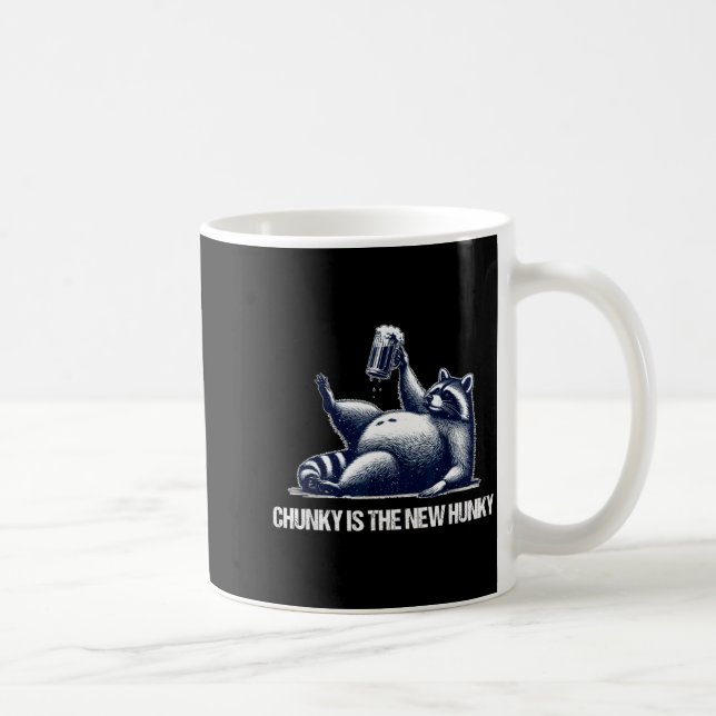 Raccoon Chunky Is The New Hunky Funny Raccoon  Coffee Mug (Right)