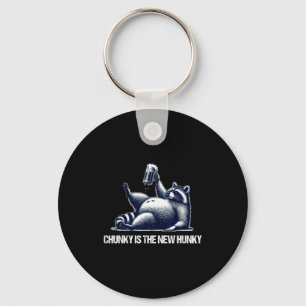 Raccoon Chunky Is The New Hunky Funny Raccoon Key Ring