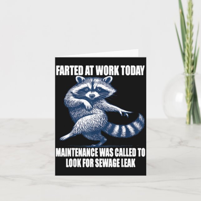 Raccoon Farted At Work Today Maintenance Was Calle Card (Front)