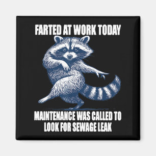 Raccoon Farted At Work Today Maintenance Was Calle Magnet