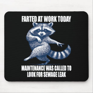 Raccoon Farted At Work Today Maintenance Was Calle Mouse Mat
