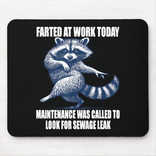 Raccoon Farted At Work Today Maintenance Was Calle Mouse Mat (Front)