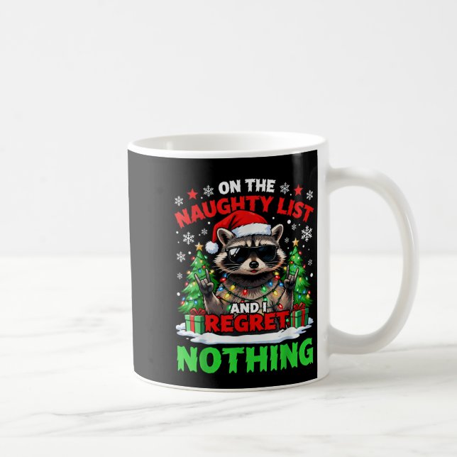 Raccoon Funny I Regret Nothing On The Naughty List Coffee Mug (Right)