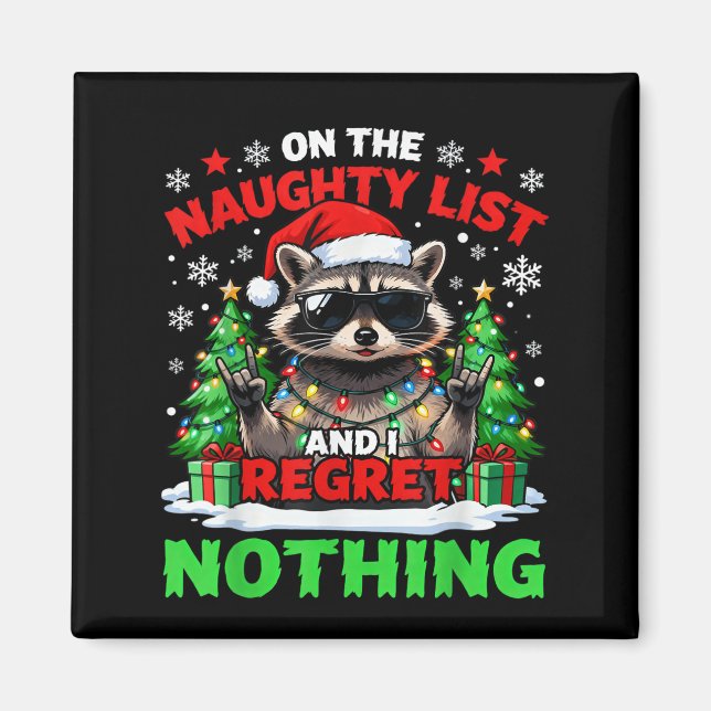 Raccoon Funny I Regret Nothing On The Naughty List Magnet (Front)