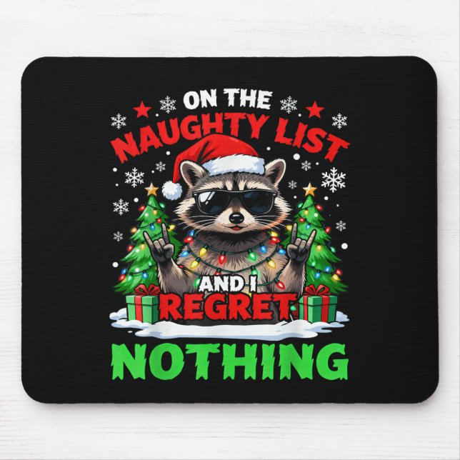 Raccoon Funny I Regret Nothing On The Naughty List Mouse Mat (Front)