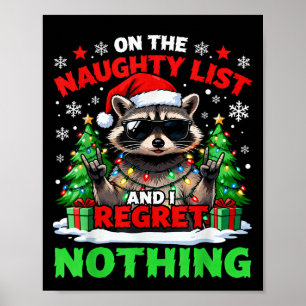 Raccoon Funny I Regret Nothing On The Naughty List Poster