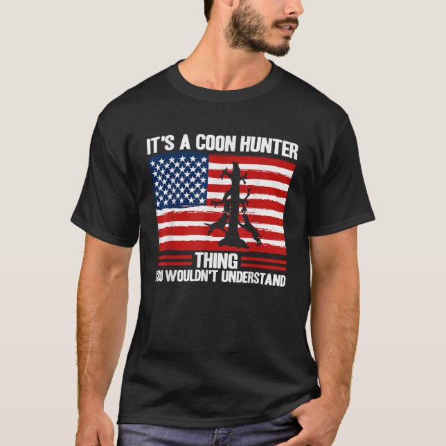 Raccoon Hunting Season USA Flag It s A Coon Hunter T-Shirt (Front)
