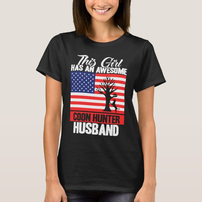 Raccoon Hunting Season USA Flag Wife Awesome Coon  T-Shirt (Front)