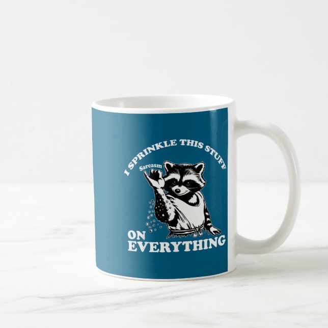 Raccoon I Sprinkle This Stuff On Everything Funny  Coffee Mug (Right)