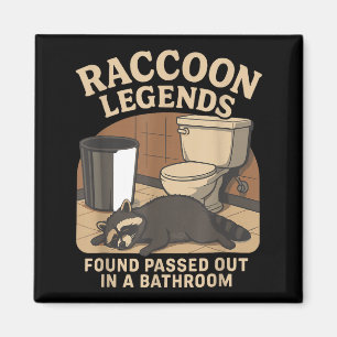 Raccoon Legends Found Ped Out In A Bathroom Trashe Magnet