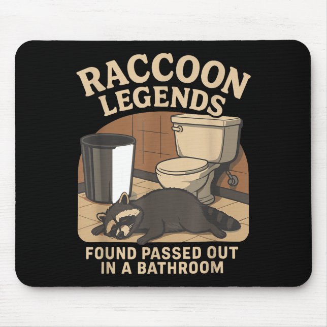 Raccoon Legends Found Ped Out In A Bathroom Trashe Mouse Mat (Front)