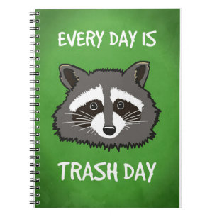 Raccoon Lover Every Day Is Trash Day Notebook