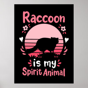 Raccoon Lover Raccoon Is My Spirit Animal Poster