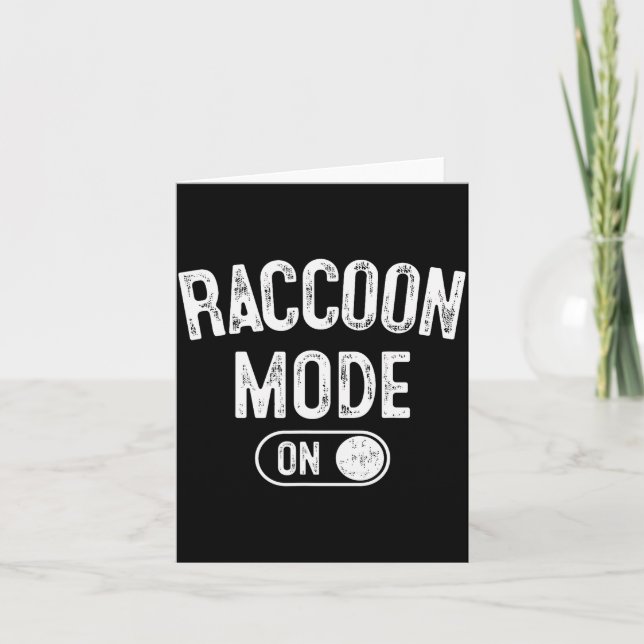 Raccoon Mode On Costume Funny Trash Panda Gift Ani Card (Front)