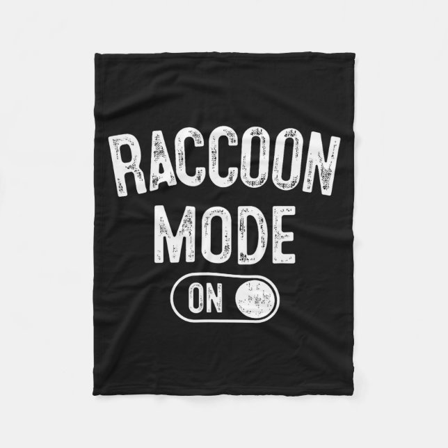 Raccoon Mode On Costume Funny Trash Panda Gift Ani Fleece Blanket (Front)