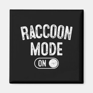 Raccoon Mode On Costume Funny Trash Panda Gift Ani Magnet