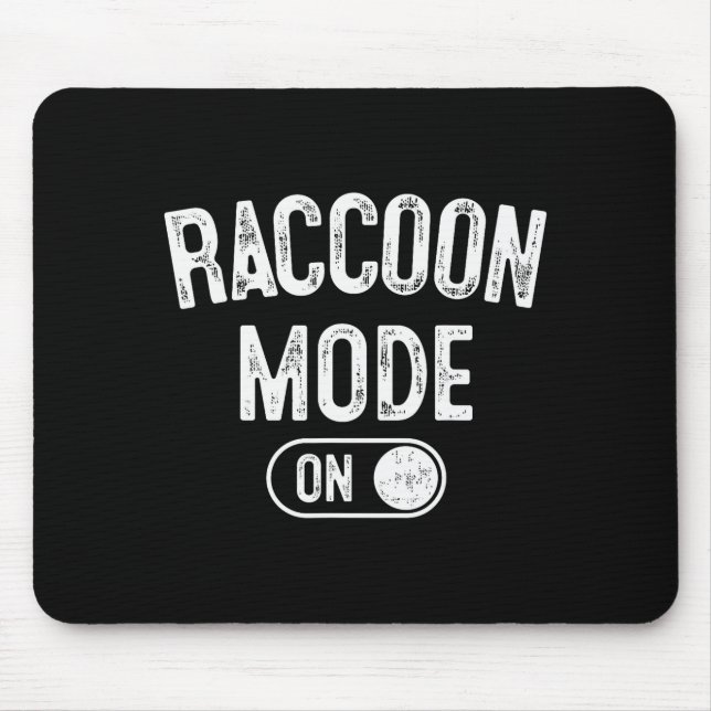 Raccoon Mode On Costume Funny Trash Panda Gift Ani Mouse Mat (Front)