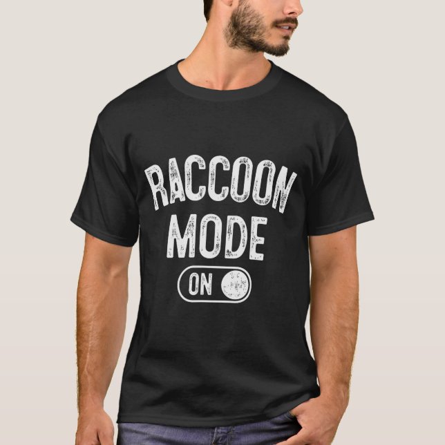 Raccoon Mode On Costume Funny Trash Panda Gift Ani T-Shirt (Front)