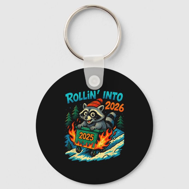Raccoon Rollin Into 2026 Dumpster Fire New Year Me Key Ring (Front)