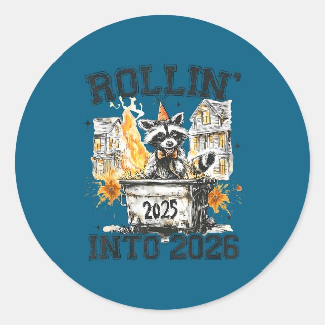 Raccoon Rollin Into 2026 Funny Dumpster Fire 2025  Classic Round Sticker (Front)