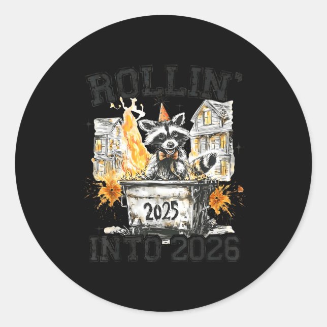 Raccoon Rollin Into 2026 Funny Dumpster Fire 2025  Classic Round Sticker (Front)