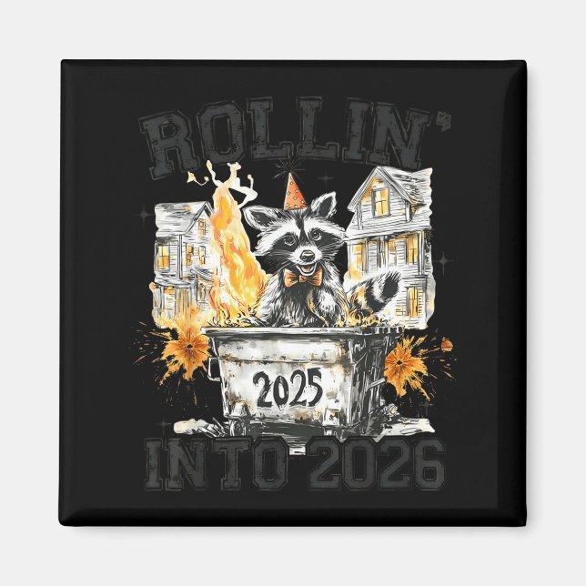 Raccoon Rollin Into 2026 Funny Dumpster Fire 2025  Magnet (Front)