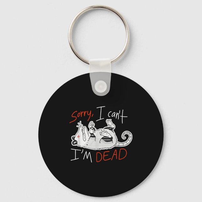 Raccoon Sorry I Can't I'm Dead Rat  Key Ring (Front)