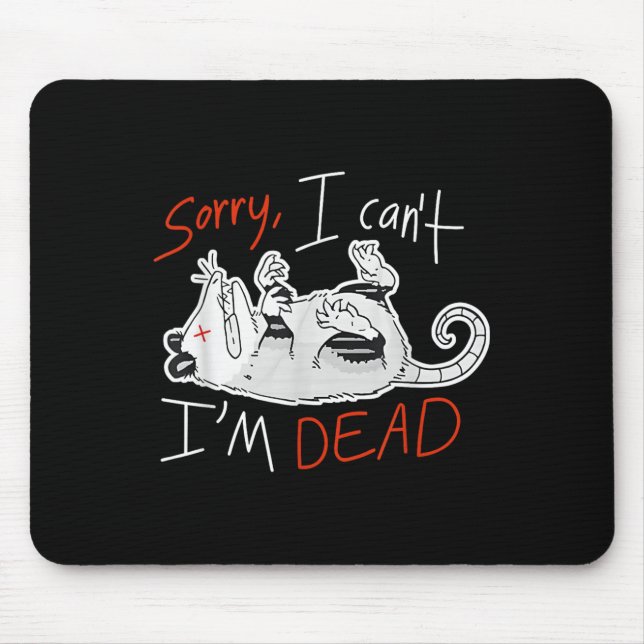 Raccoon Sorry I Can't I'm Dead Rat  Mouse Mat (Front)