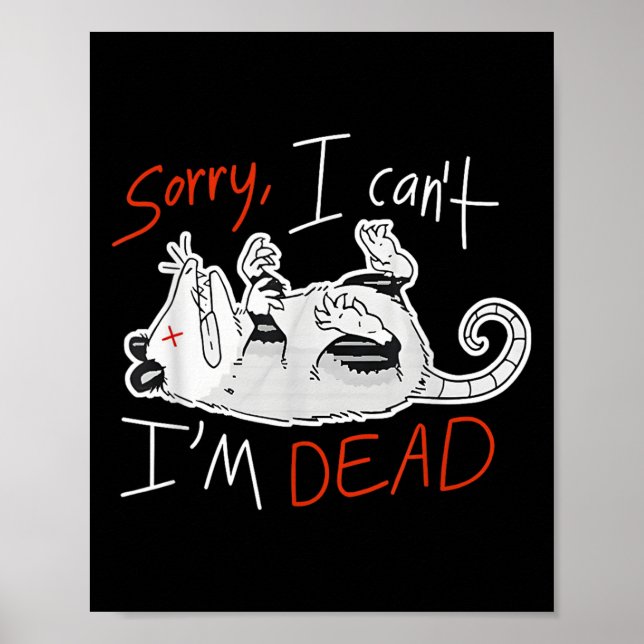 Raccoon Sorry I Can't I'm Dead Rat  Poster (Front)