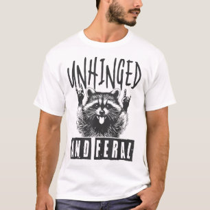 Raccoon Unhinged And Feral T-Shirt